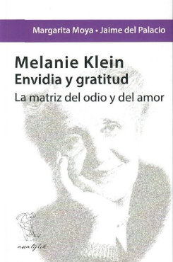 Libro Melanie Klein: Envidia y gratitud. La matriz del odio y del amor